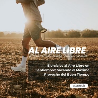 Ejercicios al Aire Libre en Septiembre: Sacando el Máximo Provecho del Buen Tiempo